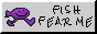 Fish Fear Me